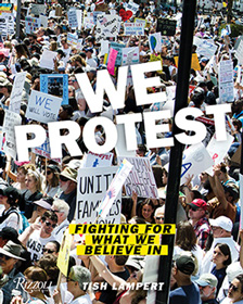 We Protest: Fighting For What We Believe In